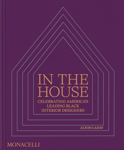 In the House: Celebrating America&amp;rsquo;s Leading Black Interior Designers